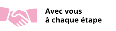Avec vous à chaque étape