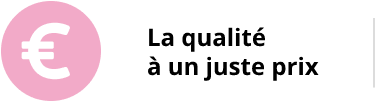 La qualité à un juste prix